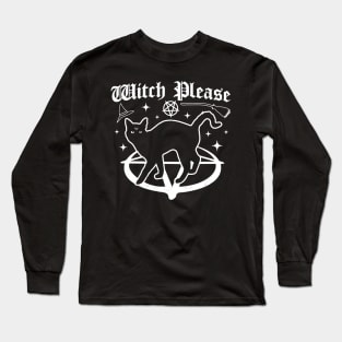 Witch Please - Black Cat - Gothic Goth Halloween Cat Funny Long Sleeve T-Shirt